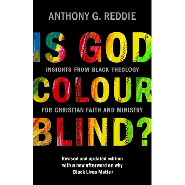 Is God Colour-Blind?: Insights from Black Theology for Christian Faith and Ministry. Revised and Updated Edition with a New Afterword on Why Black Liv - Paperback