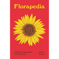 Florapedia: A Brief Compendium of Floral Lore - Hardcover