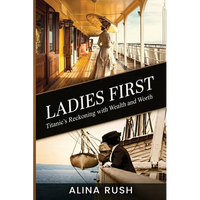Ladies First: Titanic's Reckoning with Wealth and Worth - Paperback