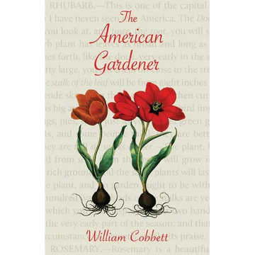 The American Gardener (Warbler Classics Annotated Edition) - Paperback