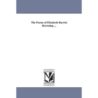 The Poems of Elizabeth Barrett Browning ... - Paperback