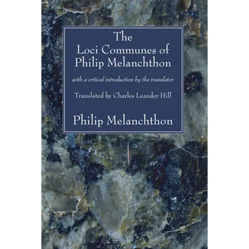 The Loci Communes of Philip Melanchthon - Paperback