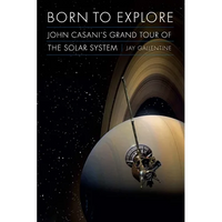 Born to Explore: John Casani's Grand Tour of the Solar System - Hardcover
