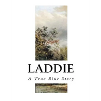 Laddie: A True Blue Story - Paperback