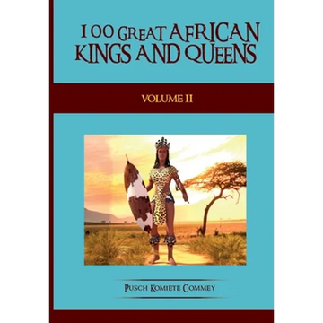 100 Great African Kings and Queens - Volume Two: The Second Testament - Paperback