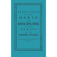 Regulations for the Order and Discipline of the Troops of the United States - Paperback