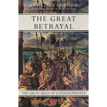 The Great Betrayal: The Great Siege of Constantinople - Paperback