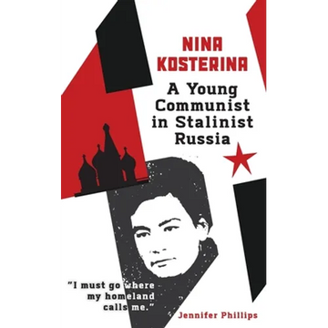 Nina Kosterina: A Young Communist in Stalinist Russia - Paperback