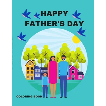 Happy Father's Day: A Coloring Book - Paperback