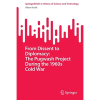From Dissent to Diplomacy: The Pugwash Project During the 1960s Cold War - Paperback