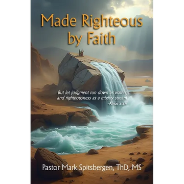Made Righteous by Faith - Paperback