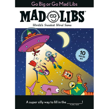 Go Big or Go Mad Libs: 10 Mad Libs in 1!: World's Greatest Word Game - Paperback