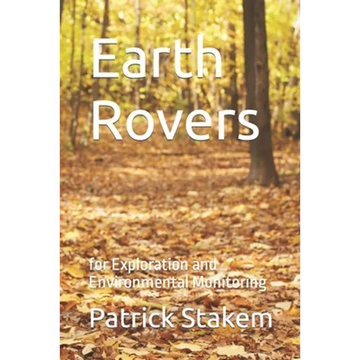 Earth Rovers: for Exploration and Environmental Monitoring - Paperback