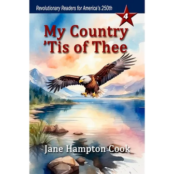 My Country 'Tis of Thee: Revolutionary Readers for America's 250th Level 4 - Paperback