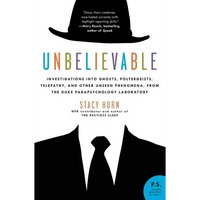 Unbelievable: Investigations Into Ghosts, Poltergeists, Telepathy, and Other Unseen Phenomena, from the Duke Parapsychology Laborato - Paperback