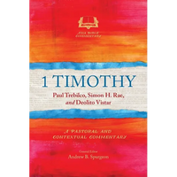 1 Timothy: A Pastoral and Contextual Commentary - Paperback