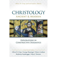 The Christology, Ancient and Modern: Explorations in Constructive Dogmatics - Paperback