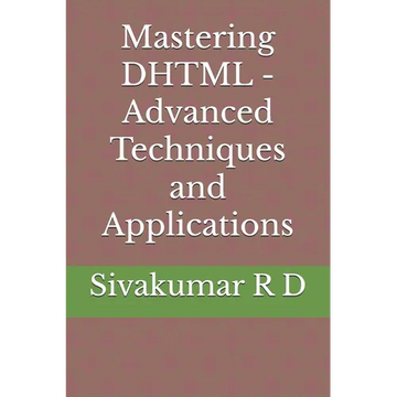 Mastering DHTML - Advanced Techniques and Applications - Paperback