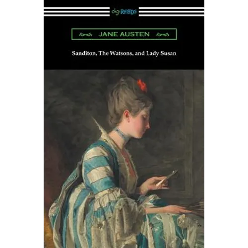 Sanditon, The Watsons, and Lady Susan