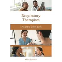 Respiratory Therapists: A Practical Career Guide - Paperback