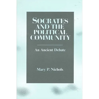 Socrates and the Political Community: An Ancient Debate - Paperback