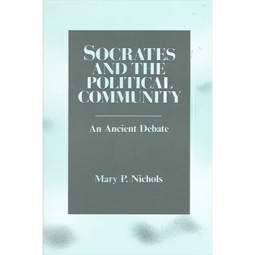 Socrates and the Political Community: An Ancient Debate - Paperback