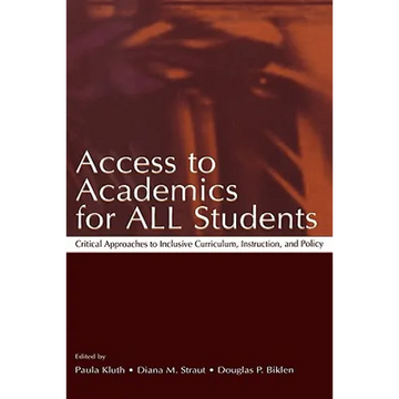 Access to Academics for All Students: Critical Approaches to Inclusive Curriculum, Instruction, and Policy - Paperback