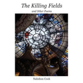 The Killing Fields and Other Poems
