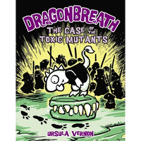 Dragonbreath #9: The Case of the Toxic Mutants - Hardcover