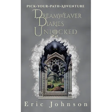 Dreamweaver Diaries Unlocked: Pick Your Path Adventure - Paperback
