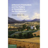 Jefferson's Freeholders and the Politics of Ownership in the Old Dominion - Paperback