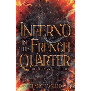 Inferno in the French Quarter: The UpStairs Lounge Fire - Paperback