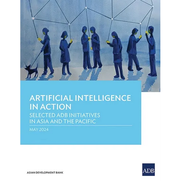 Artificial Intelligence in Action: Selected Adb Initiatives in Asia and the Pacific - Paperback