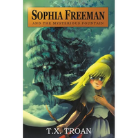 Sophia Freeman and the Mysterious Fountain (Book 1) - Paperback