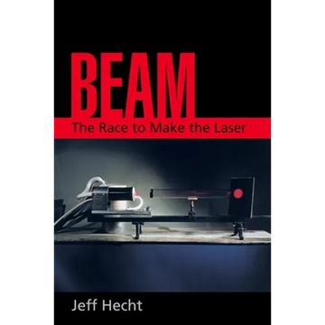 Beam: The Race to Make the Laser - Paperback