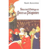 Selected Writings on Grace and Pelagianism: Study Edition - Paperback