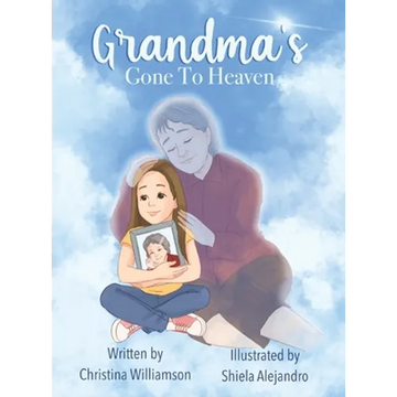 Grandma's Gone To Heaven - Hardcover