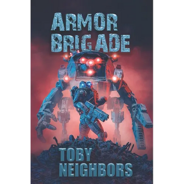 Armor Brigade: Armor Brigade #1 - Paperback