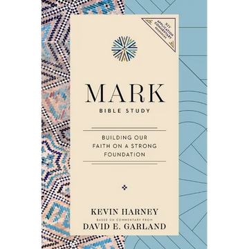 Mark Bible Study: Building Our Faith on a Strong Foundation - Paperback