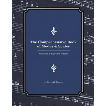 The Comprehensive Book of Modes and Scales: For Piano and Keyboard Players - Paperback