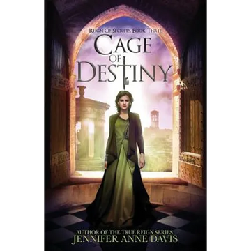 Cage of Destiny: Reign of Secrets, Book 3 - Paperback