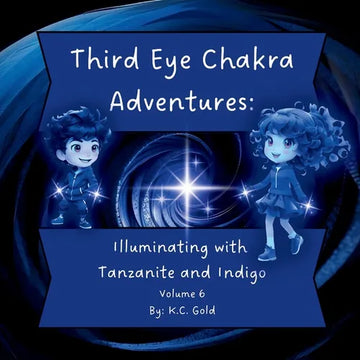 Third Eye Chakra Adventures: Illuminating with Tanzanite and Indigo - Paperback