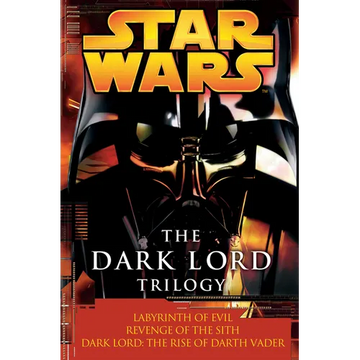The Dark Lord Trilogy: Star Wars Legends: Labyrinth of Evil Revenge of the Sith Dark Lord: The Rise of Darth Vader - Paperback