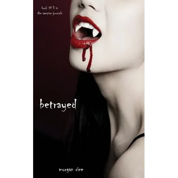 Betrayed (Book #3 in the Vampire Journals) - Paperback