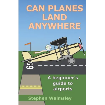 Can Planes Land Anywhere: A beginner's guide to airports - Paperback