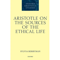 Aristotle on the Sources of the Ethical Life - Hardcover