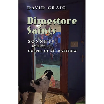 Dimestore Saints: Sonnets from the Gospel of St. Matthew - Paperback
