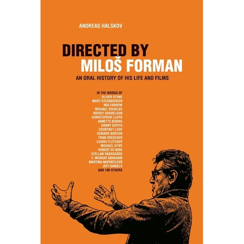 Directed By Milos Forman: An Oral History of His Life and Films