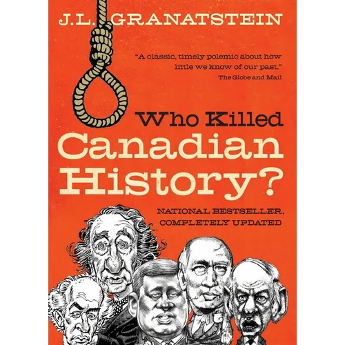 Who Killed Canadian History? Revised Edition