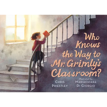 Who Knows the Way to Mr. Grimly's Classroom?: (A Spooky School Picture Book for Kids Ages 4-8) - Hardcover